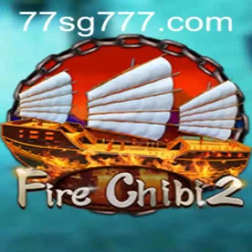 Unveiling FireChibi2: Dive Into the Thrilling World of SG777
