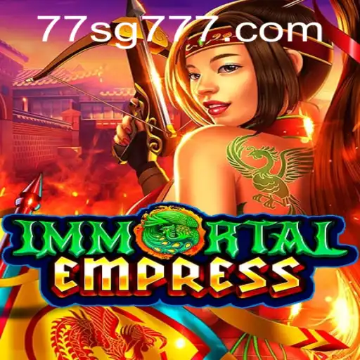 Immortal Empress: Unveiling the Mystical World of SG777