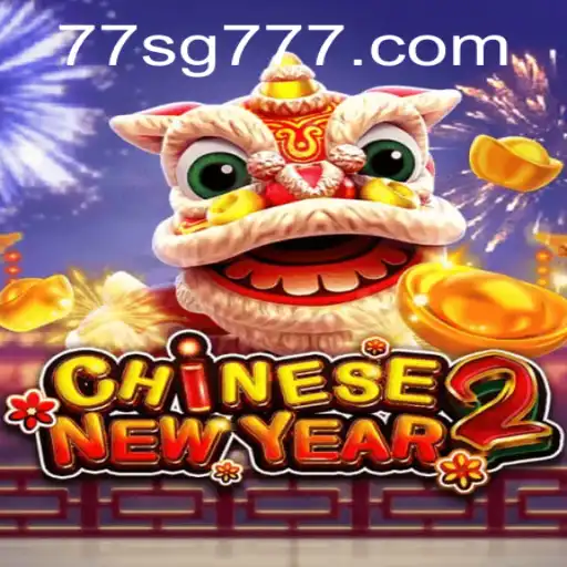 Discover the Exciting World of CHINESENEWYEAR2