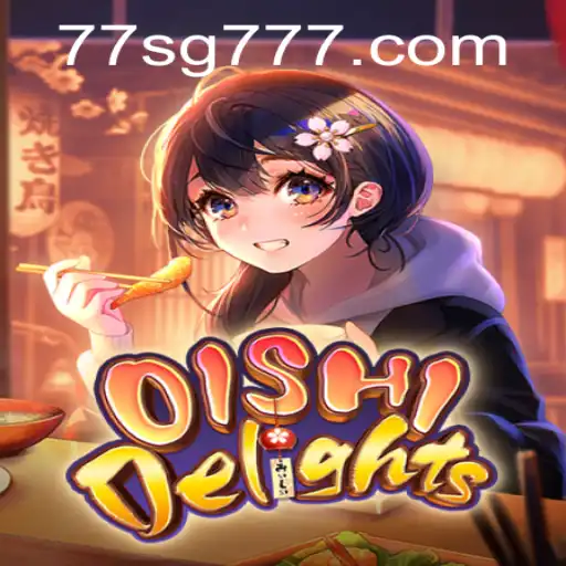 Exploring OishiDelights: The Exhilarating World of Culinary Adventure with SG777